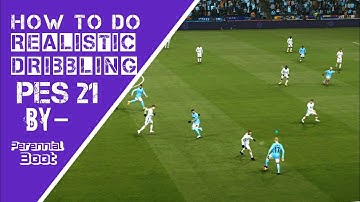 How to do Realistic Dribbling in Pes 21 – Full Guide – Perennial Boot