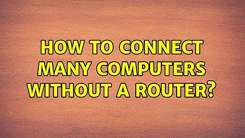 How to connect many computers without a router?