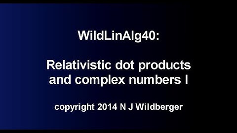Relativistic dot products and complex numbers | Geometric Linear Algebra B 40 | NJ Wildberger
