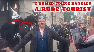 2 Armed Police HANDLED a RUDE Tourist (The King's Guards)