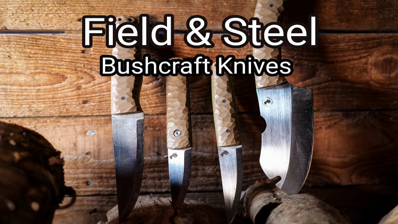 Field and Steel Bushcraft Knives - New Kids On The Block