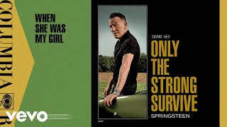 Смотреть клип Bruce Springsteen - When She Was My Girl (Official Audio)