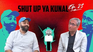 Shut Up Ya Kunal - Episode 23 - Ravish Kumar | NDTV to Youtube @ravishkumar.official