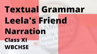 Textual Grammar of Leela's Friend | Class XI | WBCHSE | Textual Narration Change with Answers