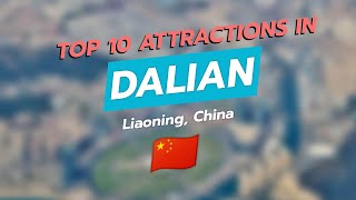 Top 10 Attractions in Dalian, China ๐๐๏ธ