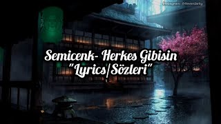 Semicenk- Herkes Gibisin (Lyrics/Sözleri) [1080P]