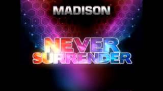MADISON - Never Surrender (Original Radio Edit)