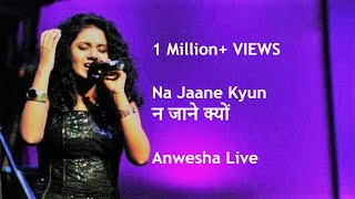 Na Jaane Kyun || Chhoti Si Baat || ANWESHA's Best Live Concert || Full HD chords