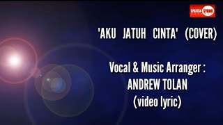 Video thumbnail of "Aku Jatuh Cinta (COVER) *Broery Pesolima* - *By : Andrew Tolan #spartan_studio_HD"