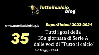 SuperSintesi della 35a di Serie A 2023-2024