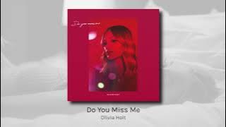 Do You Miss Me - Olivia Holt