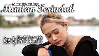 MANTAN TERINDAH | COVER PRATY SUGIANTO | AKUSTIK TARLING