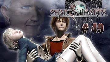 Shadow Hearts - Part 49