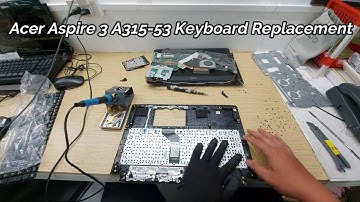 Acer Aspire 3 A315-53 Keyboard Replacement