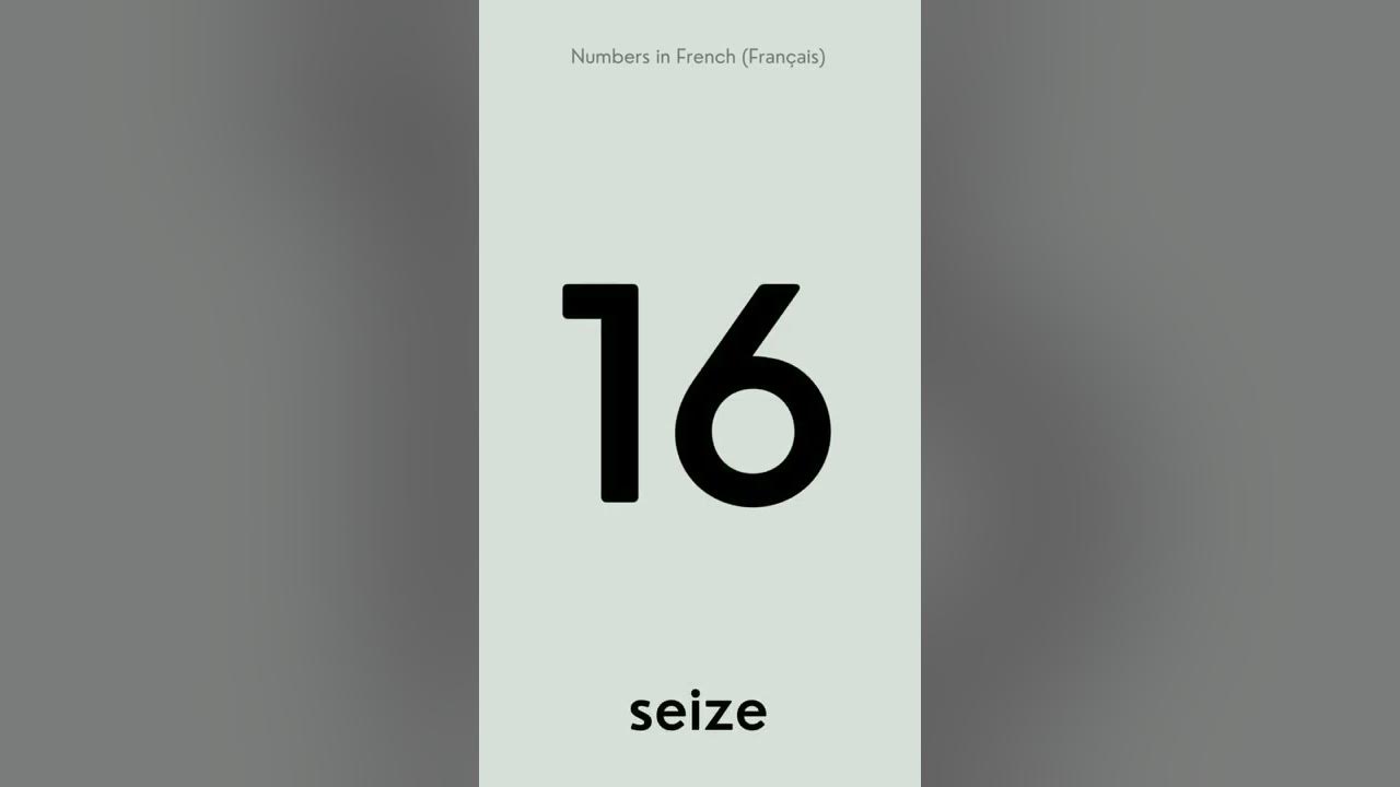how-to-pronounce-16-in-french-comment-prononcer-16-en-fran-ais