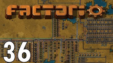 Factorio - Episode 36