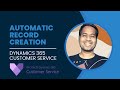 Automatic record creation  updation in dynamics 365 customer service