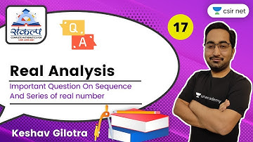 MCQs On Sequence of Real Number | CSIR Mathematics June 2021 | 07:30 PM | Sankalpa Batch