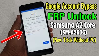 Samsung A2 Core (SM-A260G) FRP Unlock or Google Account Bypass || New Trick Without PC