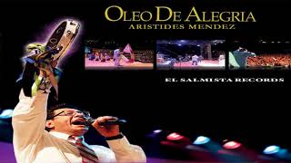 OLEO DE ALEGRIA EL SALMISTA ARISTIDES MENDEZ MIX