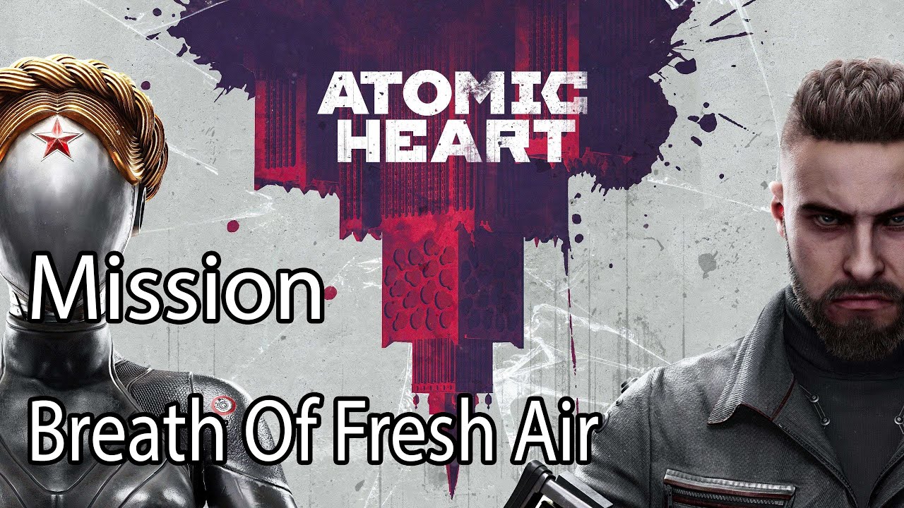 Atomic Heart Mission Breath Of Fresh Air YouTube atomic-heart-mission-breath-of-fresh-air-youtube