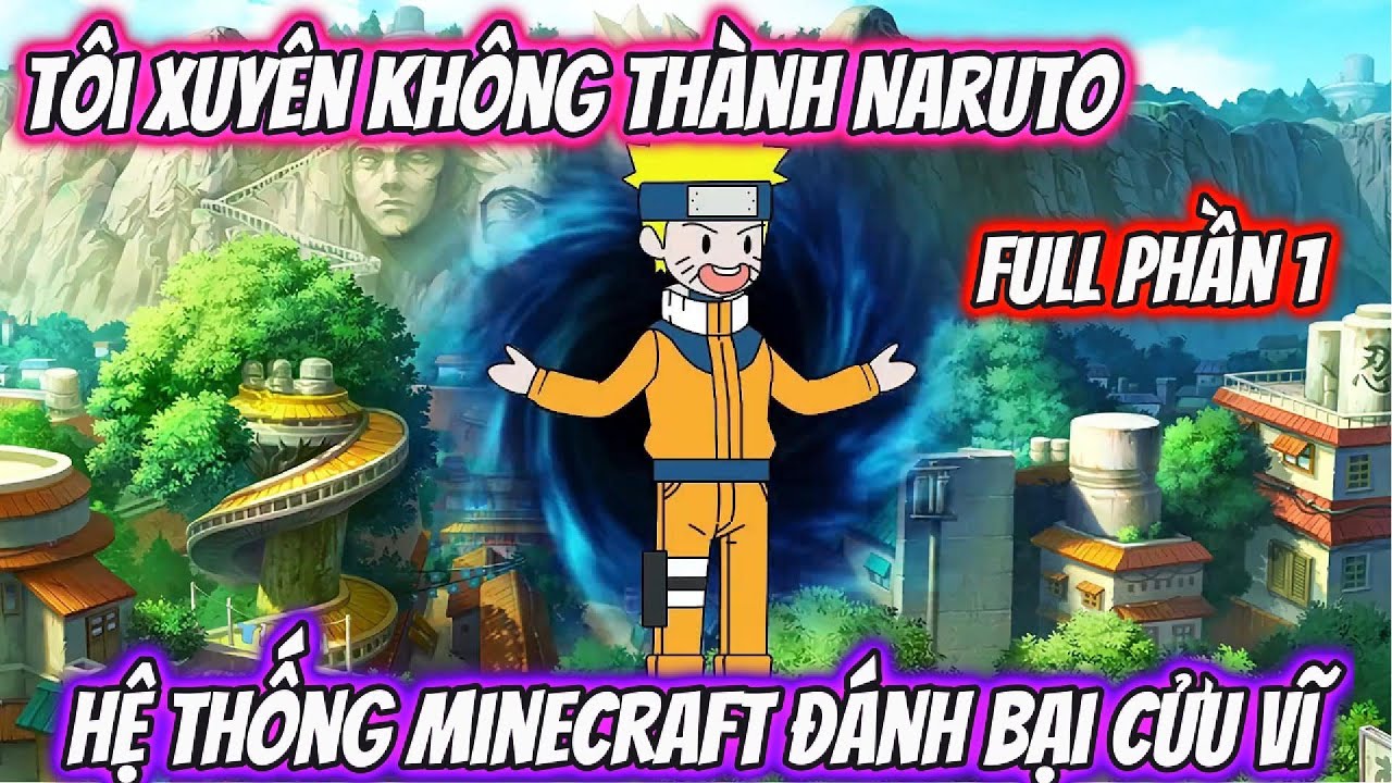 Tôi Xuyên Không Thành Naruto Hệ Thống Minecraft Đánh Bại Cửu Vĩ | Team VietSub
