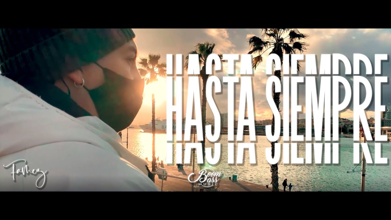 Hasta siempre - Famez (Video Oficial)