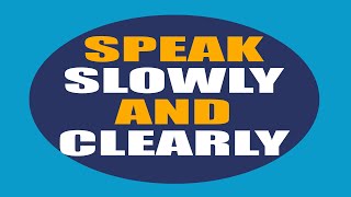 4 Step Guide On How To Speak Slowly And Clearly