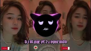 DJ ALONE PT 2 X POKEMON|VIRAL TIKTOK 2024