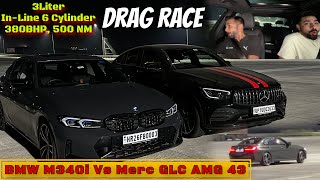 The Ultimate Drag Race Of BMW M340i \& Merc GLC AMG 43 | ExploreTheUnseen2.0