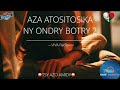 Tantara Viva Radio: AZA ATOSITOSIKA NY ONDRY BOTRY 2 #gasyrakoto