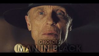 (Westworld) The Man in Black | Choices