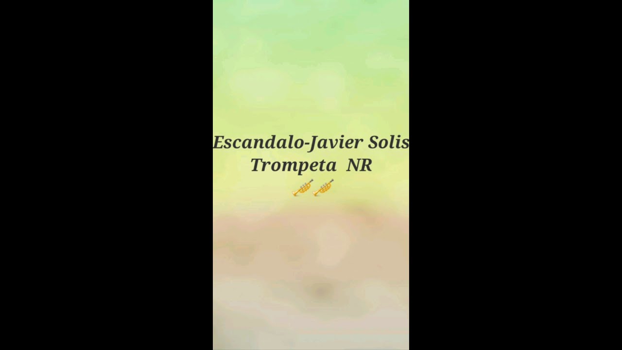 Escandalo-Javier Solis Trompeta