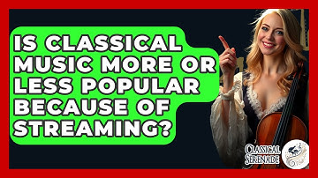 Is Classical Music More Or Less Popular Because Of Streaming? - Classical Serenade