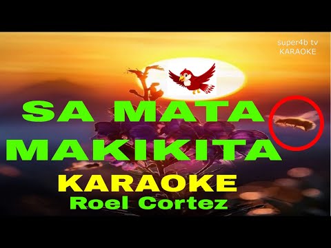SA MATA MAKIKITA By Roel Cortez  KARAOKE Version (5-D Surround Sounds)