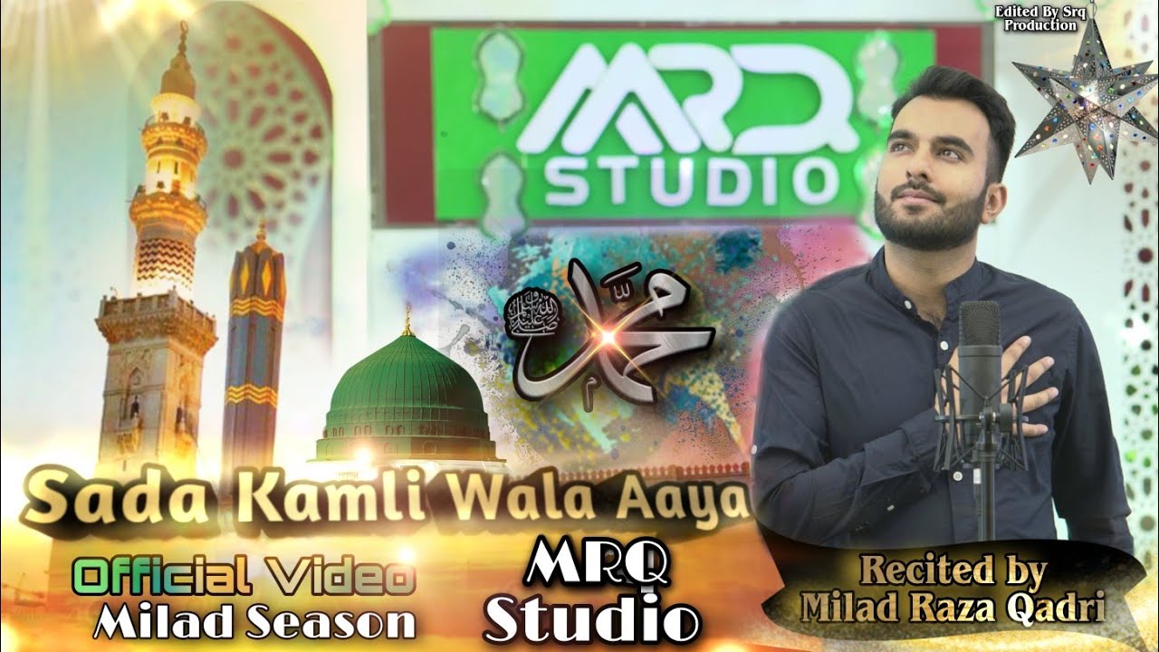 Milad Raza Qadri  Sada Kamli Wala Aya  MRQ Studio  Milad Season  Official Video
