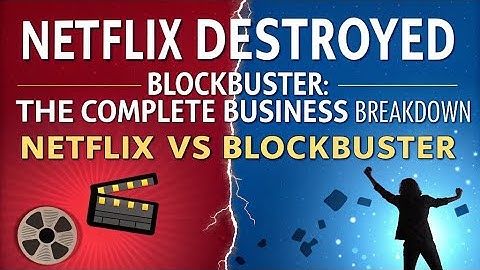 How Netflix Destroyed Blockbuster: Complete Business Breakdown