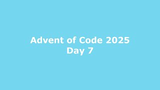 Advent of Code 2025 Day 7