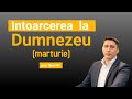 Tiberiu Pop - Întoarcerea la Dumnezeu (mărturie personală)