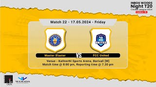 Master Blaster v/s FCC United || Night T20 League || Match 22 || KaVeerni Ground