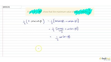 If `alpha + beta = 90^0`, show that the maximum value of `cos alpha.cos beta` is `1/2`.