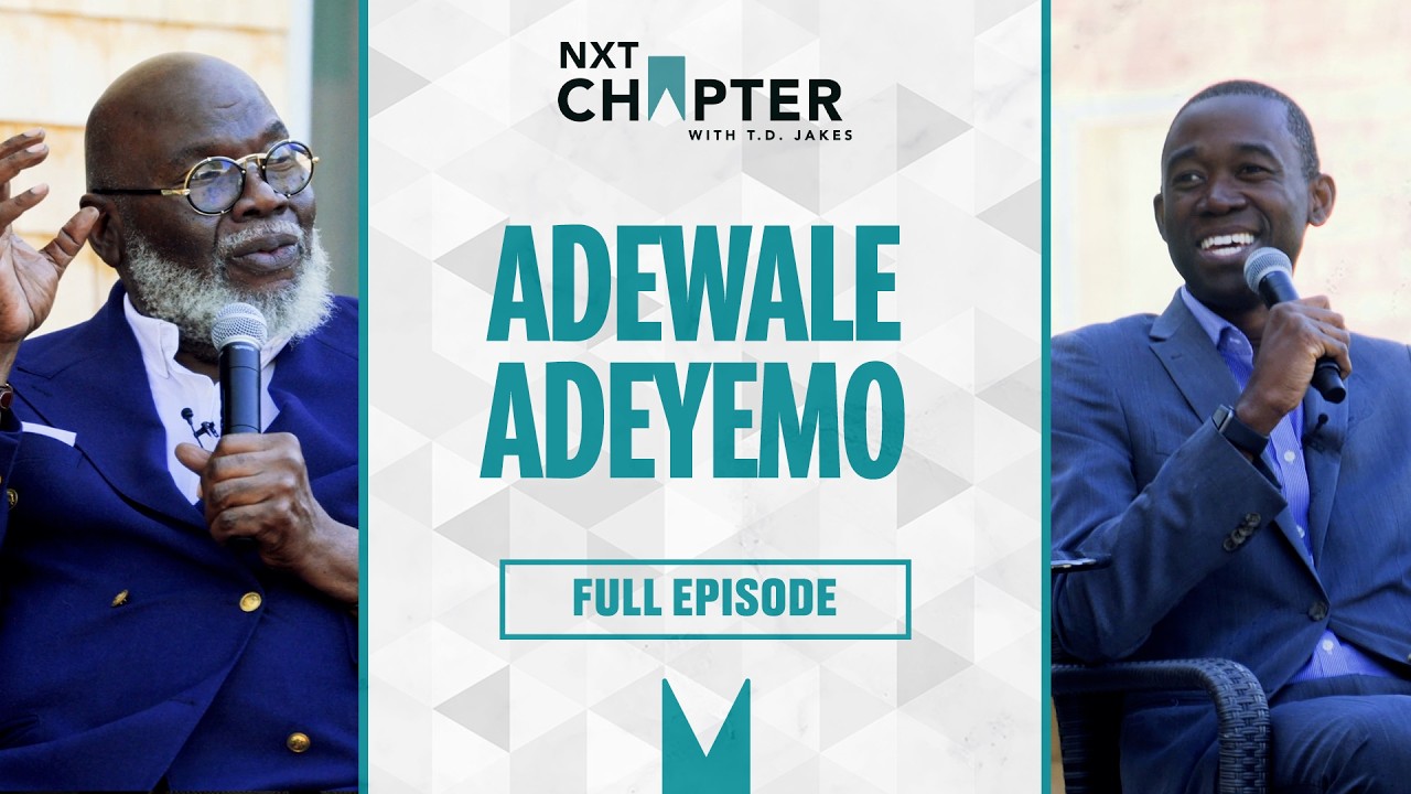 Adewale Adeyemo on Obama, Biden’s Economy & America’s Global Power | NXT Chapter with T.D. Jakes
