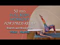 50 MIN FULL BODY YOGA & PILATES WORKOUT | STRESS RELIEF