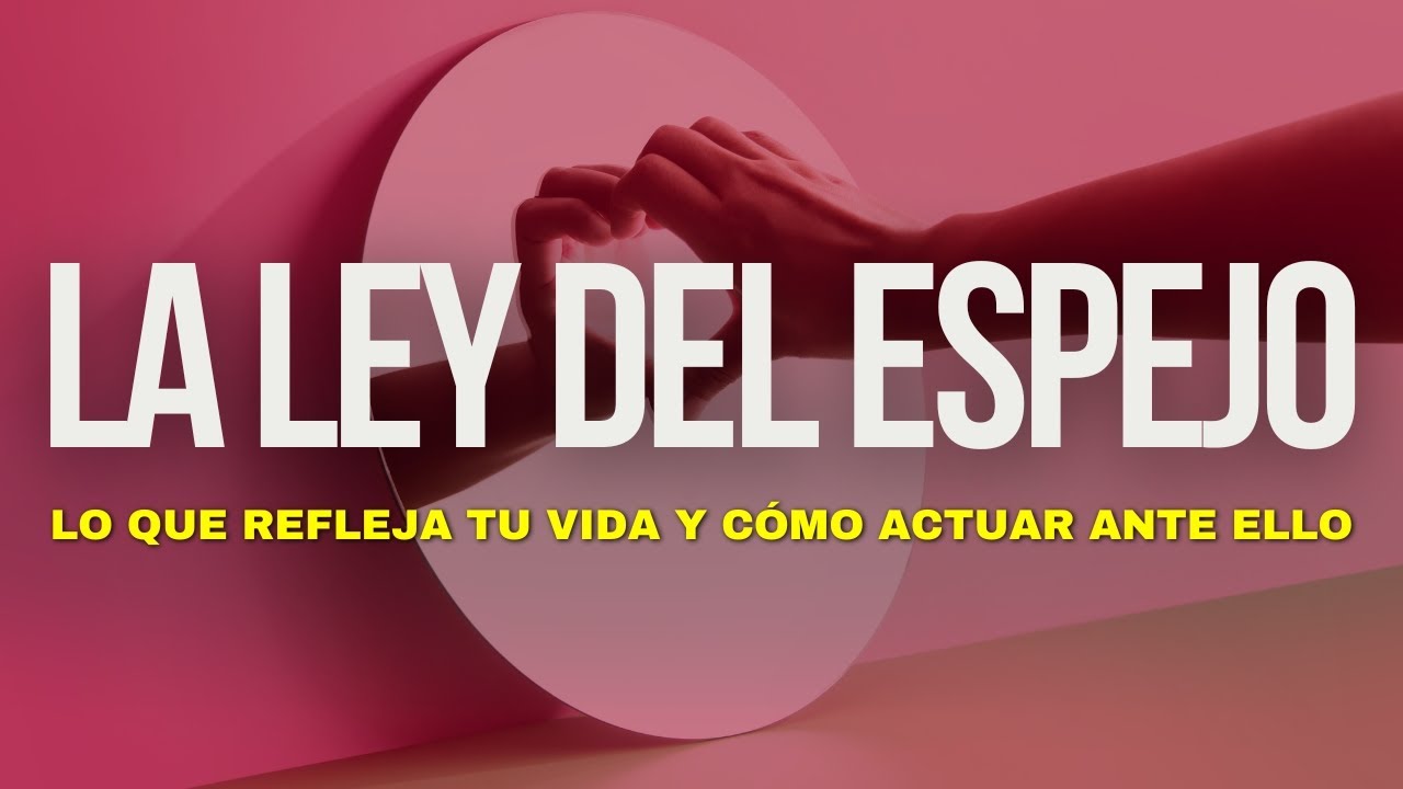 🔄 La ley del espejo: lo que refleja tu vida y cómo actuar ante ello ...