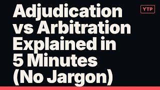 Adjudication vs Arbitration Explained in 5 Minutes (No Jargon)