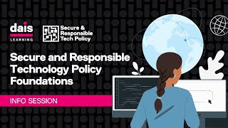 Secure and Responsible Technology Policy Foundations | Info Session