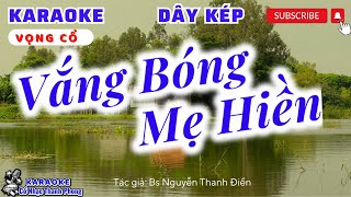 Karaoke Vọng Cổ VẮNG BÓNG MẸ HIỀN | Dây Kép | Buồn nuối tiết