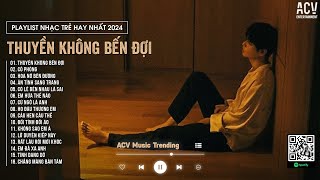 Anh như con thuyền không bến đợi...Thuyền Không Bến Đợi | Nhạc Trẻ Ballad Tuyển Chọn Mới Nhất 2024