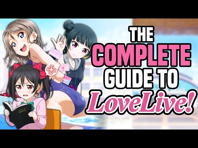 A (Mostly) Complete Guide to The ENTIRE Love Live Franchise class=