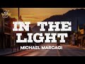 Michael marcagi  in the light lyrics